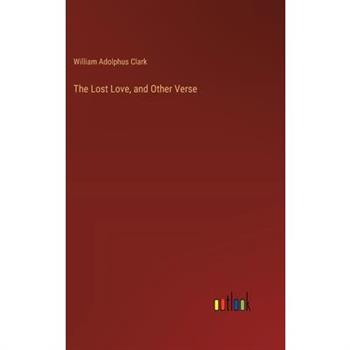 The Lost Love, and Other Verse