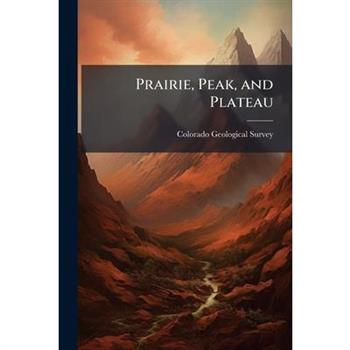 Prairie, Peak, and Plateau