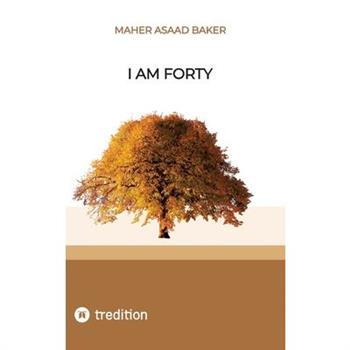 I am forty