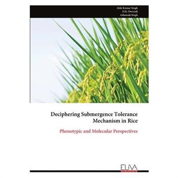 Deciphering Submergence Tolerance Mechanism in Rice
