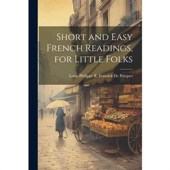 Short and Easy French Readings, for Little Folks