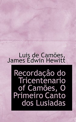 Recorda O Do Tricentenario of CAM Es, O Primeiro Canto DOS Lusiadas