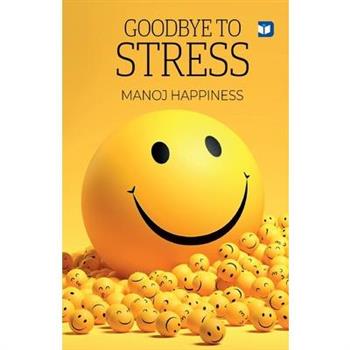 Goodbye to Stress