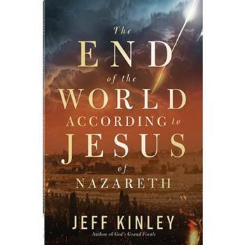 The End of the World According to Jesus of Nazareth