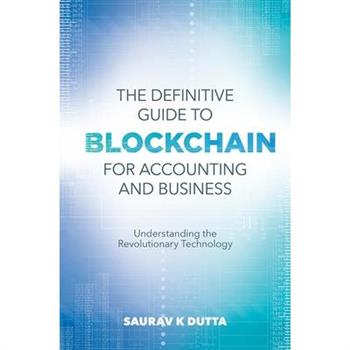 The Definitive Guide to Blockchain for Accounting and Business
