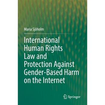 International Human Rights Law and Protection Against Gender-Based Harm on the Internet