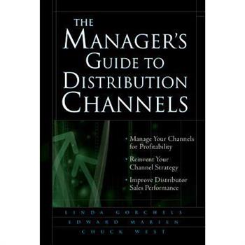The Manager's Guide to Distribution Channels