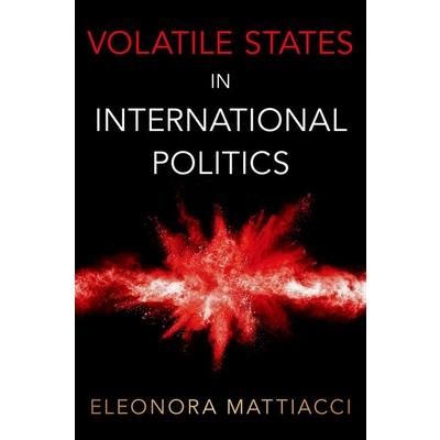 Volatile States in International Politics