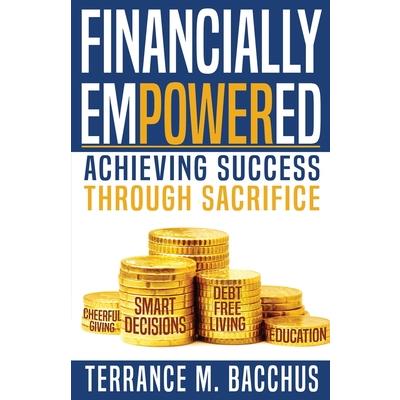 Financially EmpoweredAchieving Success Through Sacrifice