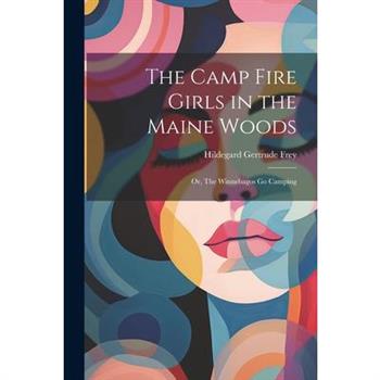 The Camp Fire Girls in the Maine Woods