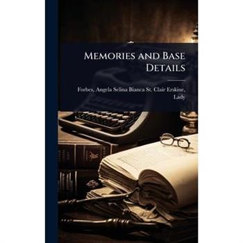 Memories and Base Details