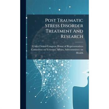 Post Traumatic Stress Disorder Treatment And Research