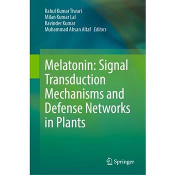 Melatonin: Signal Transduction Mechanisms and Defense Networks in Plants