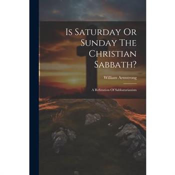 Is Saturday Or Sunday The Christian Sabbath?