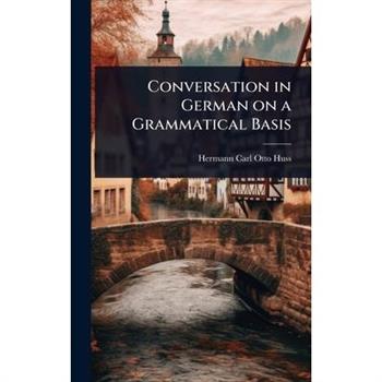 Conversation in German on a Grammatical Basis
