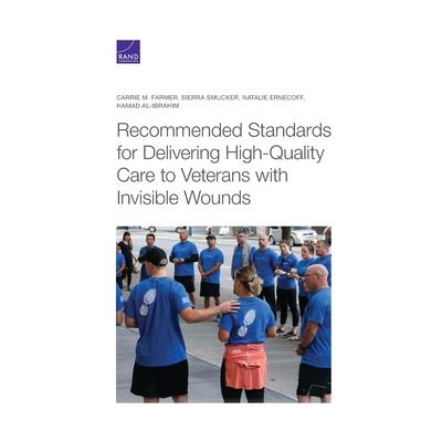 Recommended Standards for Delivering High-Quality Care to Veterans with Invisible Wounds