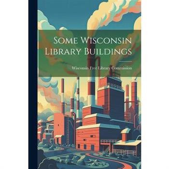 Some Wisconsin Library Buildings