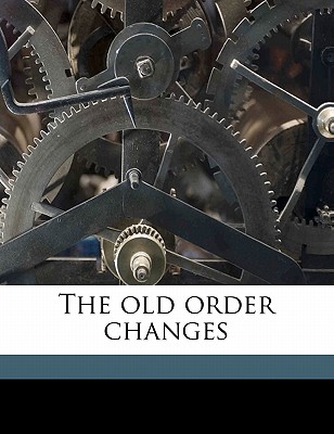 The Old Order Changes