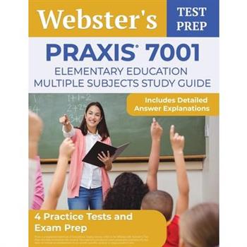 Praxis 7001 Elementary Education Multiple Subjects Study Guide