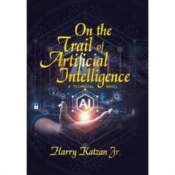 On the Trail of Artificial Intelligence
