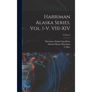 Harriman Alaska Series. vol. I-V, VIII-XIV; Volume 8