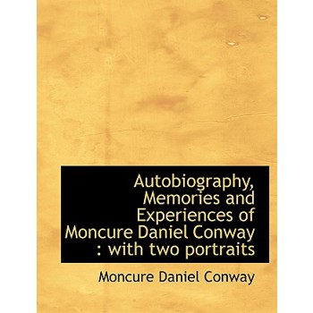 Autobiography, Memories and Experiences of Moncure Daniel Conway