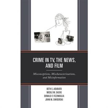 Crime in TV, the News, and Film