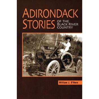 Adirondack Stories of the Black River Country