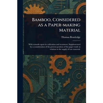 Bamboo, Considered as a Paper-making Material
