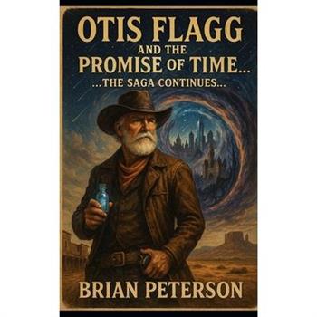 Otis Flagg and the Promise of Time