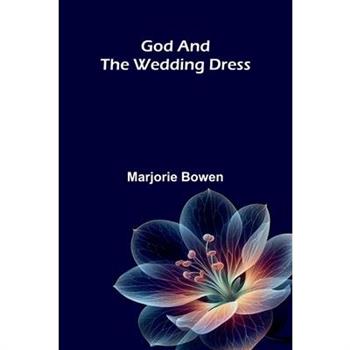 God And The Wedding Dress