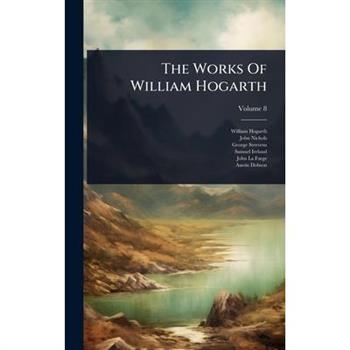 The Works Of William Hogarth