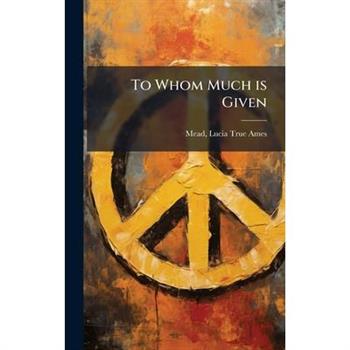 To Whom Much is Given