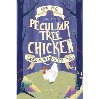 The Most Peculiar Tree Chicken