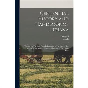 Centennial History and Handbook of Indiana