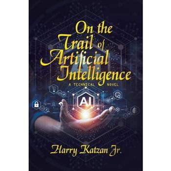 On the Trail of Artificial Intelligence