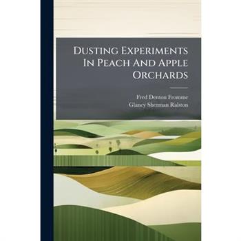 Dusting Experiments In Peach And Apple Orchards