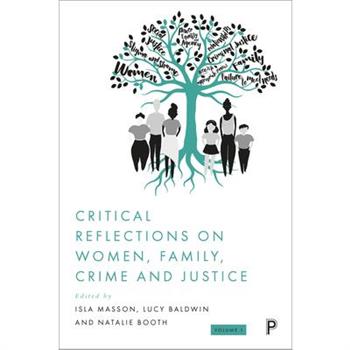 Critical Reflections on Women, Family, Crime and Justice