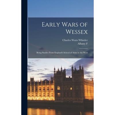 Early Wars of Wessex; Being Studies From England's School of Arms in the West