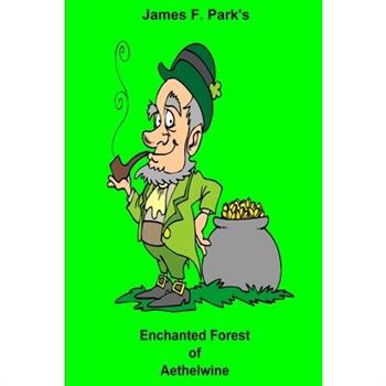 James F. Park's Enchanted Forest of Aethelwine