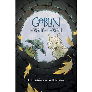 Goblin Volume 2: The Wolf and the Well