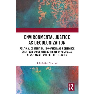 Environmental Justice as Decolonization