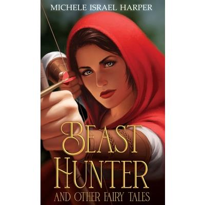 Beast Hunter and Other Fairy Tales