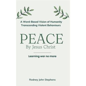 PEACE by Jesus Christ