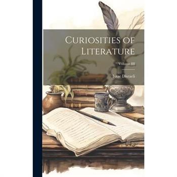 Curiosities of Literature; Volume III