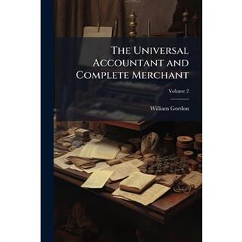 The Universal Accountant and Complete Merchant