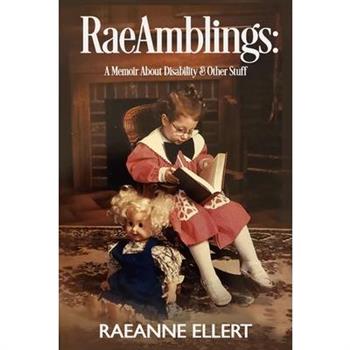 RaeAmblings - A Memoir About Disability & Other Stuff