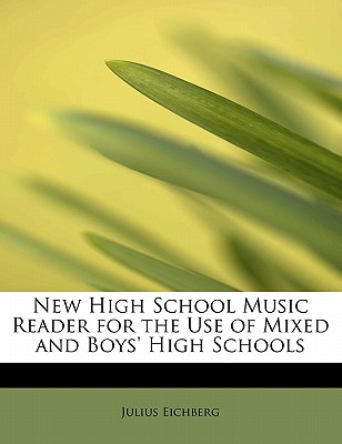 New High School Music Reader for the Use of Mixed and Boys’ High Schools