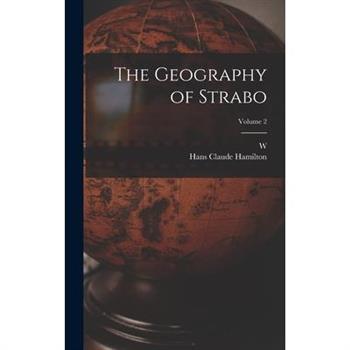 The Geography of Strabo; Volume 2