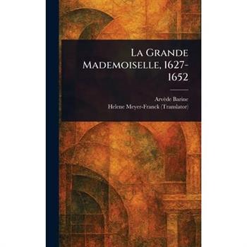La Grande Mademoiselle, 1627-1652